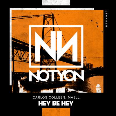 Hey Be Hey By Carlos Colleen, MAELL's cover