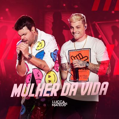 Mulher da Vida (Ao Vivo) By Lucca e Mateus's cover