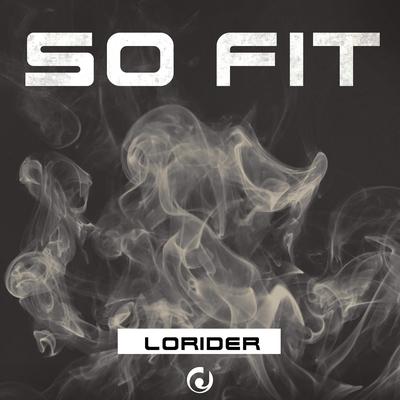 So Fit (Radio Edit) By LoRider's cover
