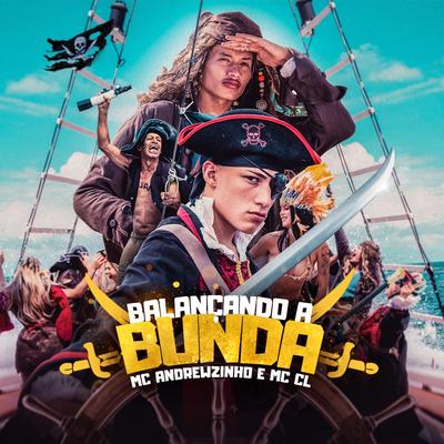 Balançando a Bunda By MC Andrewzinho, Mc CL's cover