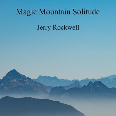 Magic Mountain Solitude By Jerry Rockwell's cover