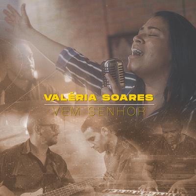 Vem Senhor By Valéria Soares's cover