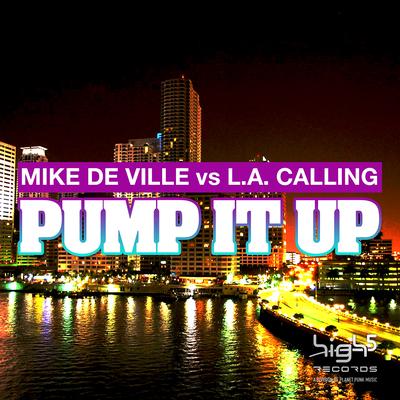 Pump It Up (Retro Club Mix) By L.A. Calling, Mike de Ville's cover