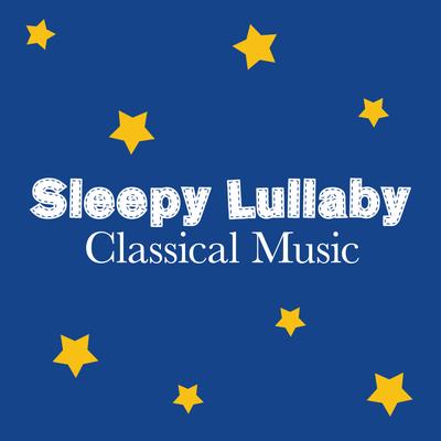 Sleepy Lullaby Classical Music's cover