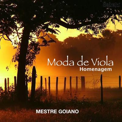 Moda de Viola - Homenagem By Mestre Goiano's cover