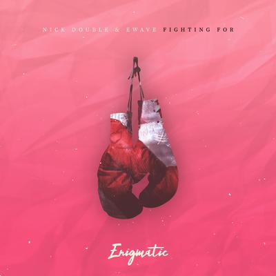 Fighting For By Nick Double, EWAVE's cover