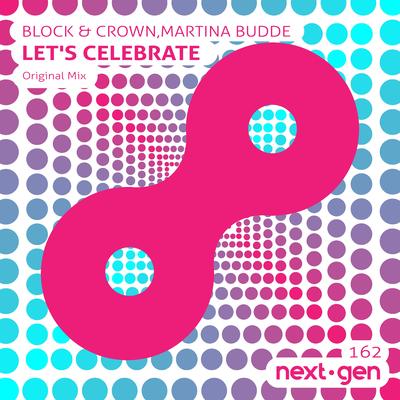 Let's Celebrate (Original Mix) By Block & Crown, Martina Budde's cover