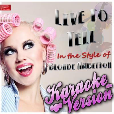 Live to Tell (In the Style of Blonde Ambition) [Karaoke Version]'s cover