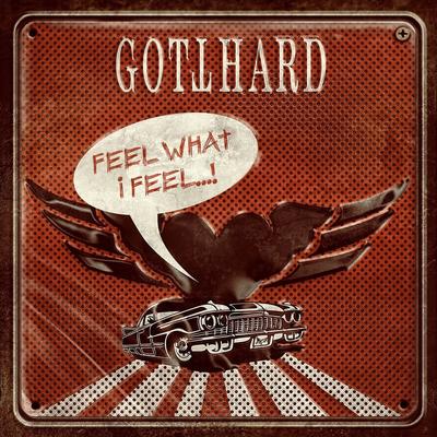 Feel What I Feel By Gotthard's cover