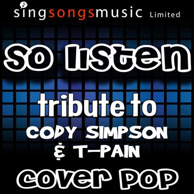 So Listen (Tribute to Cody Simpson & T-Pain)'s cover