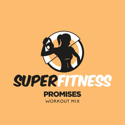 Promises (Workout Mix 132 bpm) By SuperFitness's cover