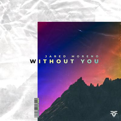 Without You By Jared Moreno's cover