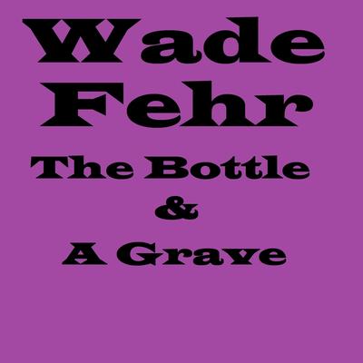 The Bottle and a Grave's cover