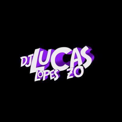 DJ LUCAS LOPES ZO's cover