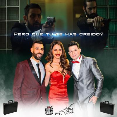 Pero Que Tu Te Has Creído (feat. Talento de Barrio)'s cover