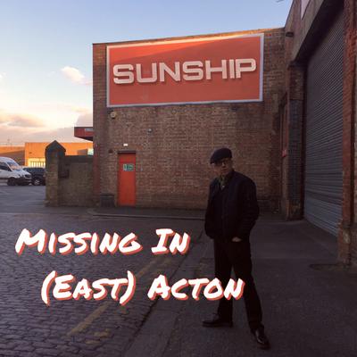 Missing in (East) Acton's cover