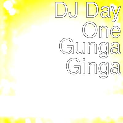 Gunga Ginga By DJ Day One's cover