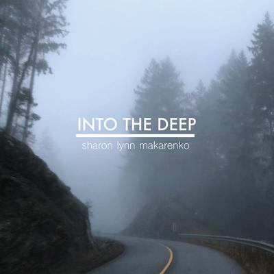 Into the Deep By Sharon Lynn Makarenko's cover