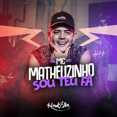 Sou Teu Fã By Matheuzinho's cover