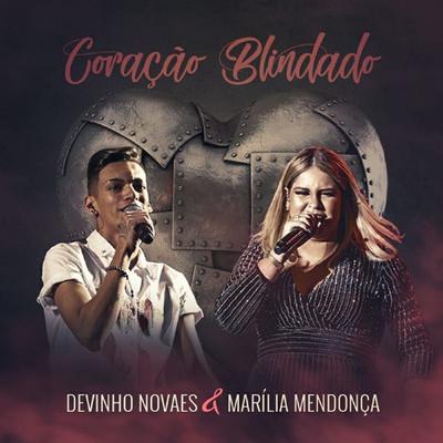 Coração Blindado (feat. Marília Mendonça) By Devinho Novaes, Marília Mendonça's cover