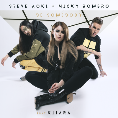 Be Somebody By Steve Aoki, Nicky Romero, Kiiara's cover