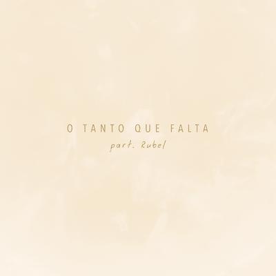 O Tanto Que Falta (Acústico) By Rubel, Rebeca's cover