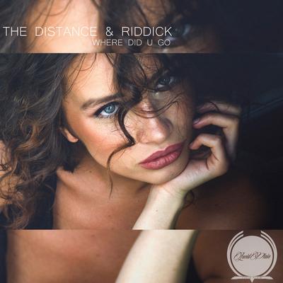 Where Did U Go By The Distance & Riddick's cover
