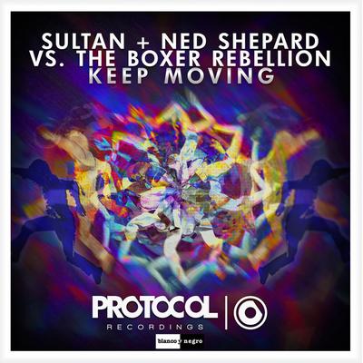 Keep Moving (Radio Edit) By Sultan + Shepard, The Boxer Rebellion's cover