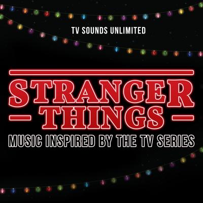 Theme from "Stranger Things" By TV Sounds Unlimited's cover