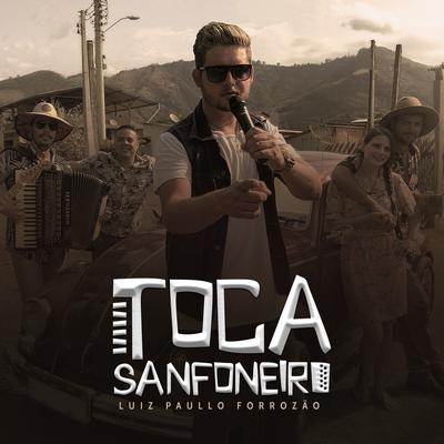 Toca Sanfoneiro By Luiz  Paullo Forrozão's cover