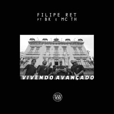 Vivendo Avançado (feat. BK, Mc Th & Johnny Monteiro) By Mc Th, Filipe Ret, Johnny Monteiro's cover