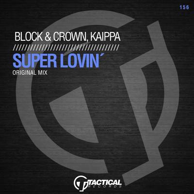 Super Lovin' (Original Mix) By Block & Crown, Kaippa's cover