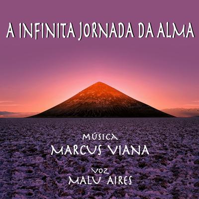 A Infinita Jornada da Alma By Marcus Viana, Malu Aires's cover