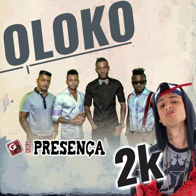 Oloko By Mc 2k, Grupo Presença's cover