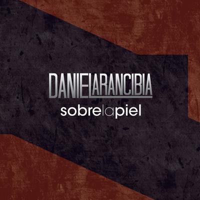 Sobre la piel By Daniel Arancibia's cover