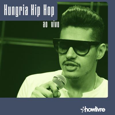 Hungria Hip Hop no Estúdio Showlivre (Ao Vivo)'s cover