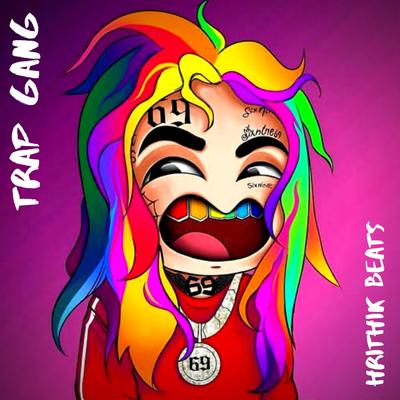 6ix9ine Type Beat "Trap Gang" By Hrithik Mehra's cover