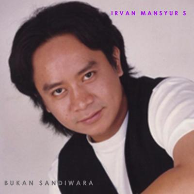 Bukan Sandiwara By Irvan Mansyur S's cover