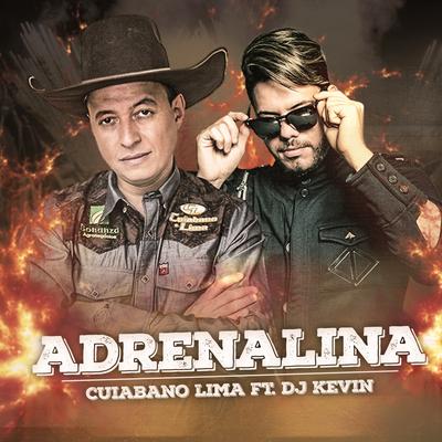 Adrenalina By Cuiabano Lima, Dj Kevin's cover