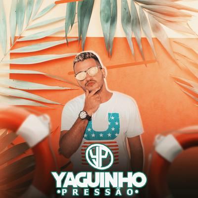 Yaguinho Pressão's cover