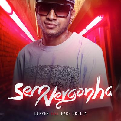 Sem Vergonha By Lupper, Face Oculta's cover