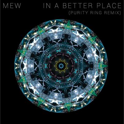 In a Better Place (Purity Ring Remix) By Mew's cover