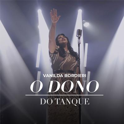 O Dono do Tanque By Vanilda Bordieri's cover