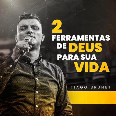 2 Ferramentas de Deus para Sua Vida By Tiago Brunet's cover