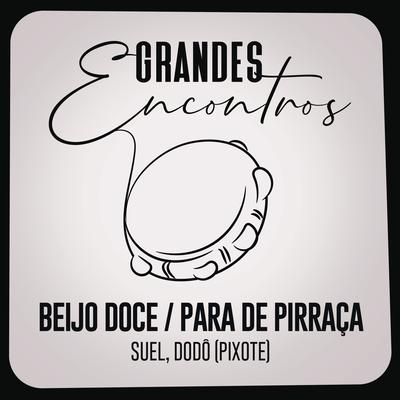 Beijo Doce / Para de Pirraça By Grandes Encontros, Suel, DODO's cover