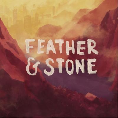 Feather & Stone's cover