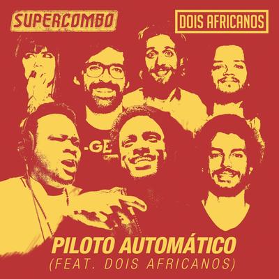 Piloto Automático By Supercombo, 2 Africanos's cover