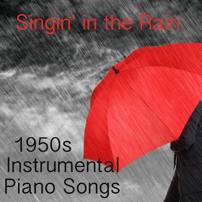 1950s Instrumental Piano Songs: Singin' in the Rain's cover