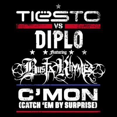 C'Mon (Catch 'Em by Surprise) By Busta Rhymes, Tiësto, Diplo's cover