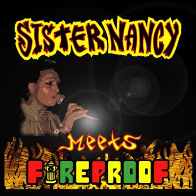 Sister Nancy Meets Fireproof's cover